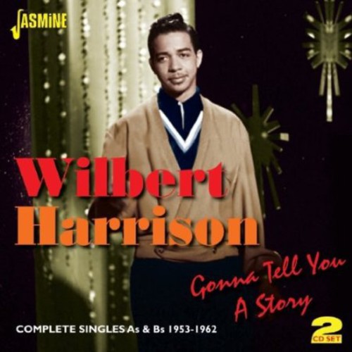 Wilbert Harrison - Gonna Tell You a Story: Complete Singles A's & B's