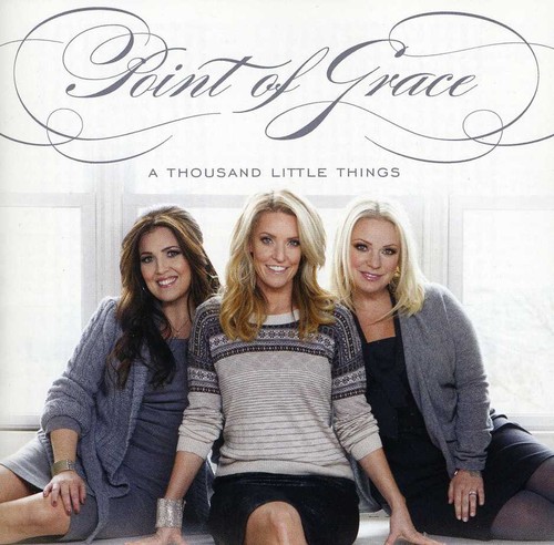 Point Of Grace - A Thousand Little Things