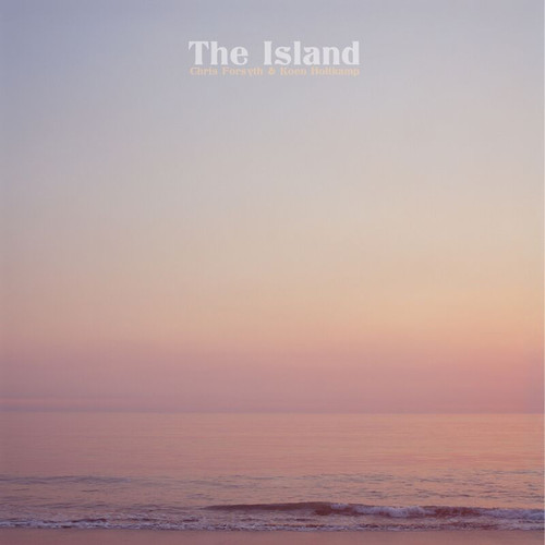 Chris Forsyth & Koen Holtkamp - The Island [Vinyl]