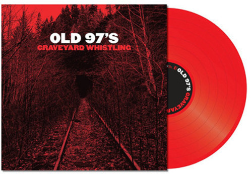 Old 97's - Graveyard Whistling [Red LP]