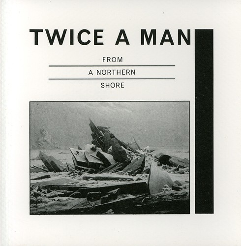 Twice A Man - From A Northern Shore [Import]