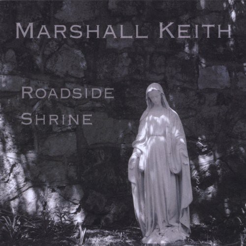Marshall Keith - Roadside Shrine