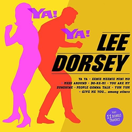 Lee Dorsey - Ya! Ya! + 11 Bonus Tracks