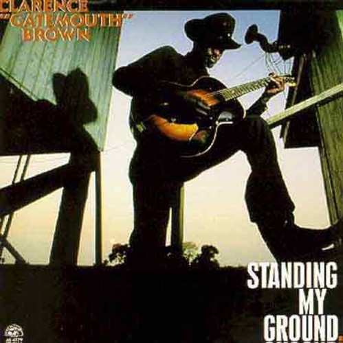 Clarence 'Gatemouth' Brown - Standing My Ground