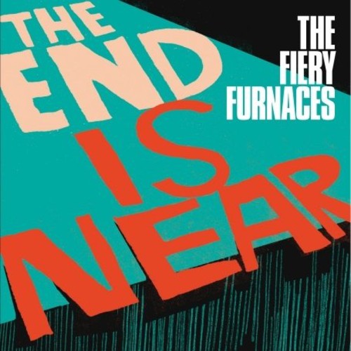 The Fiery Furnaces - End Is Near [Import]