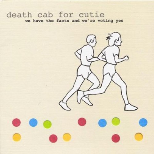 Death Cab for Cutie - We Have The Facts and We're Voting Yes