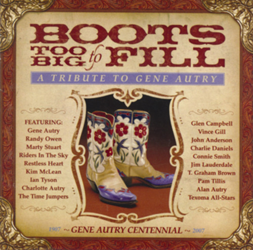 Boots Too Big to Fill: Tribute to Gene Autry