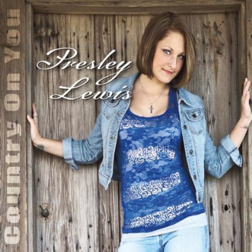 Presley Lewis - Country on You