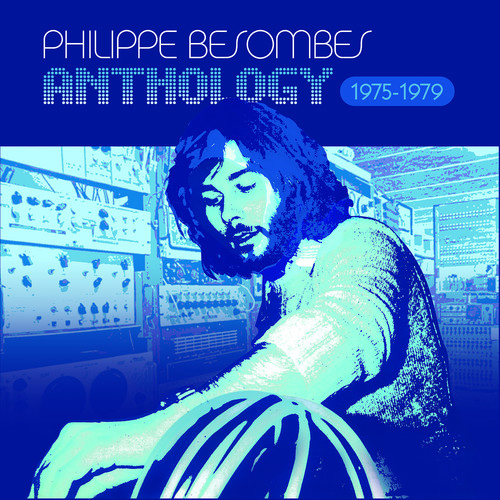 Philippe Besombes - Anthology 1975-1979 [Deluxe]