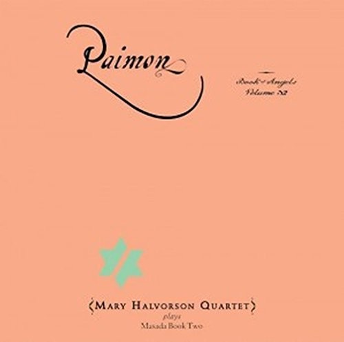 Mary Halvorson - Paimon: Book Of Angels 32