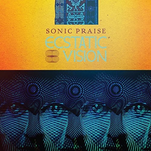 Ecstatic Vision - Sonic Praise [Vinyl]