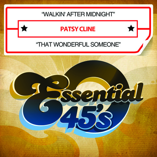 Patsy Cline - Walkin After Midnight / That Wonderful Someone