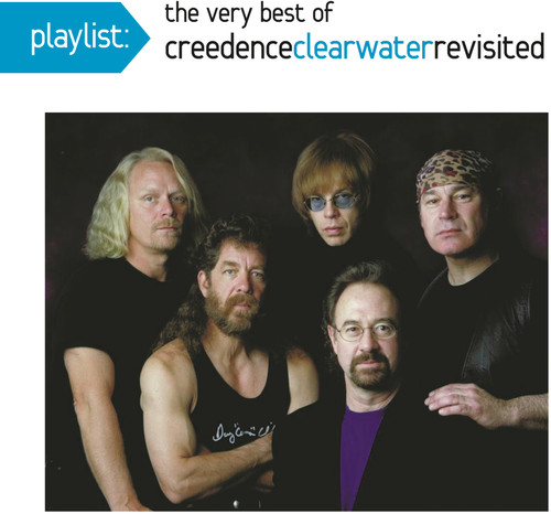 Creedence Clearwater Revival - Playlist: The Very Best Of Creedence Clearwater Revisited