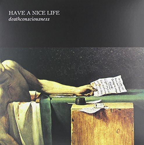 Have A Nice Life - Deathconsciousness