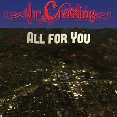 The Crossing - All for You