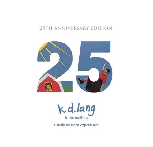 k.d. lang - A Truly Western Experience: 25th Anniversary Edition