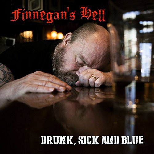 Finnegans Hell - Drunk Sick & Blue