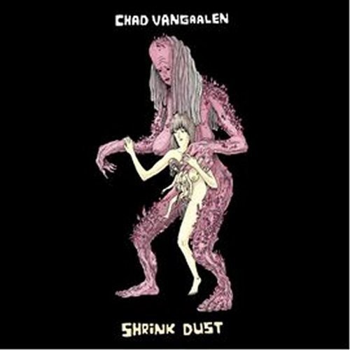 Chad VanGaalen - Shrink Dust (Can)