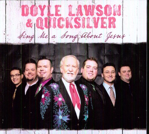 Doyle Lawson & Quicksilver - Sing Me a Song About Jesus