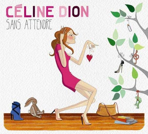 Celine Dion - Sans Attendre [Import]