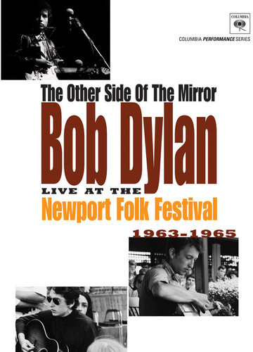The Other Side of the Mirror: Bob Dylan: Live at the Newport Folk Festival, 1963-1965