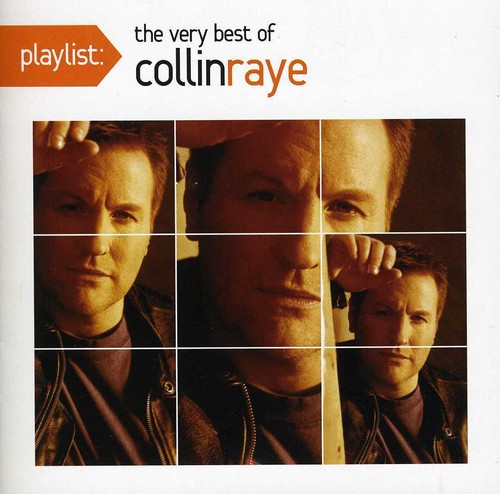 Collin Raye - Playlist: The Very Best Of Collin Raye