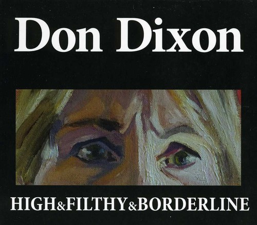 Don Dixon - High & Filthy & Borderline