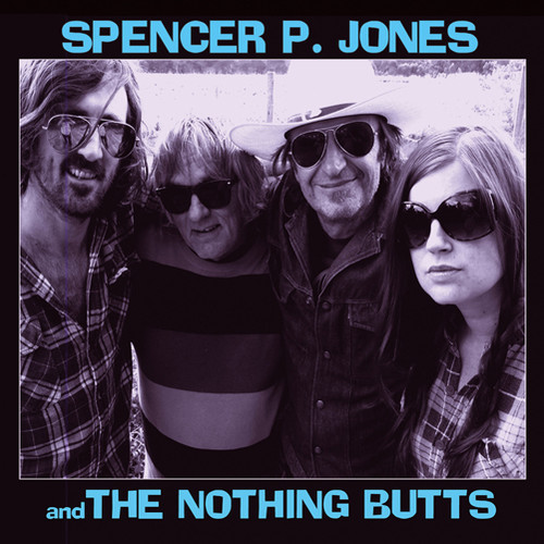 Spencer P. Jones and the Nothing Butts