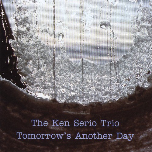 Ken Serio - Tomorrows Another Day