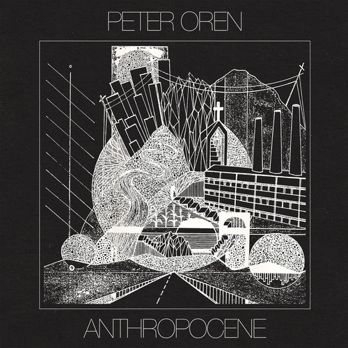 Peter Oren - Anthropocene [Indie Exclusive Limited Edition Clear with Black Splatter LP]