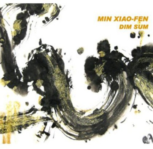 Min Xiao-Fen - Dim Sum