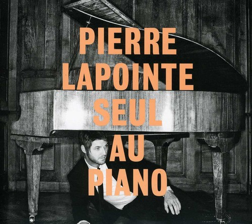 Pierre Lapointe - Pierre Lapointe Seul Au Piano [Import]