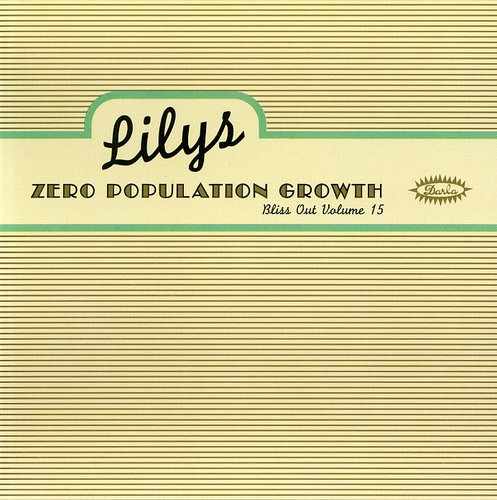 Lilys - Zero Population Growth: Bliss Out Vol.15