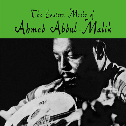 Abdul-Ahmed Malik - Eastern Moods Of Ahmed Abdul-malik