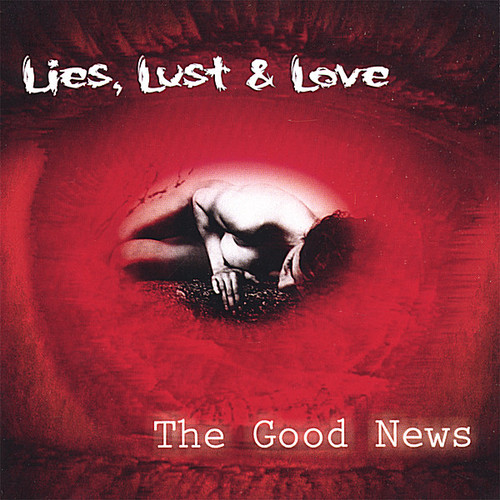 Good News - Lies Lust & Love