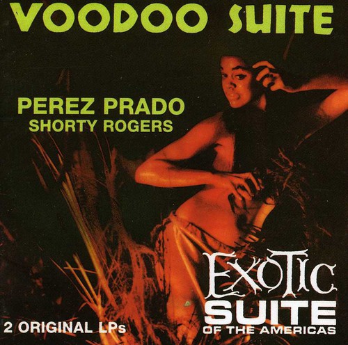 Perez Prado - Voodoo Suite/Exotic Suite [Import]