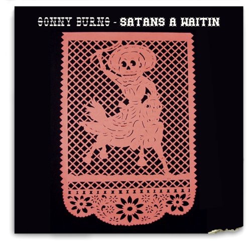 Sonny Burns - Satans a Waitin