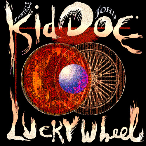 Kid Doe (Particle Kid & John Doe) - Lucky Wheel [Indie Exclusive Small Business Saturday]
