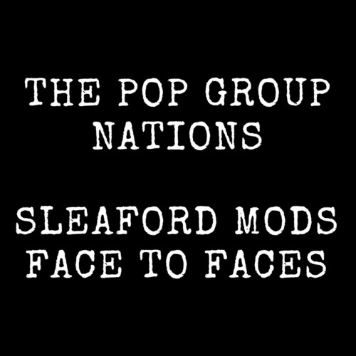 The Pop Group / Sleaford Mods - Nations / Face To Faces [Vinyl Single]