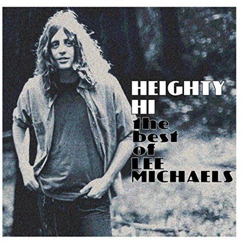 Heighty Hi - The Best Of Lee Michaels