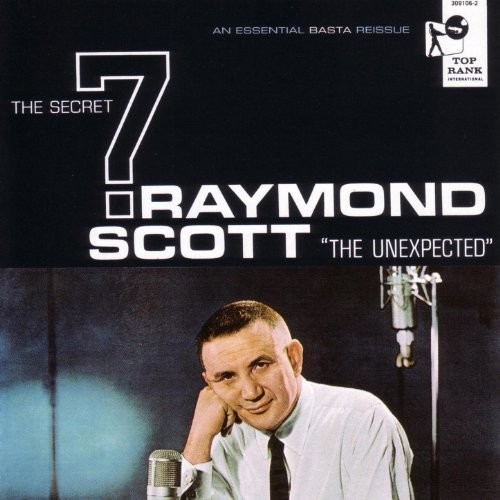 Raymond Scott - The Secret 7: The Unexpected