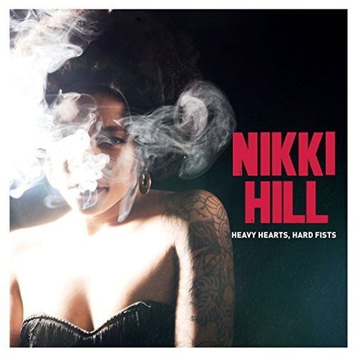 Nikki Hill - Heavy Hearts Hard Fists