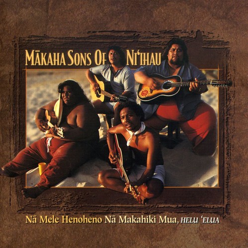 Makaha Sons Of Niihau - Na Mele Henoheno Vol.2: Na Makahiki Mua-helu Elua