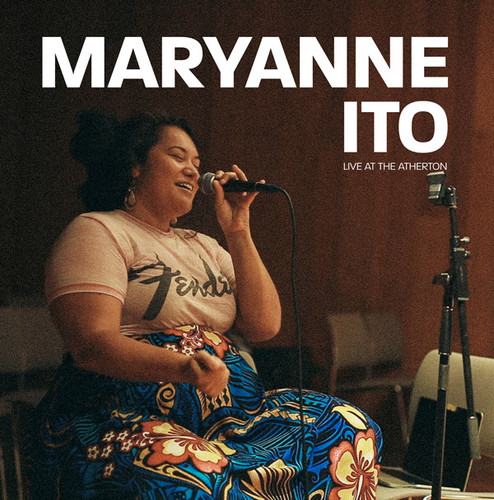 Maryanne Ito - Live At The Atherton