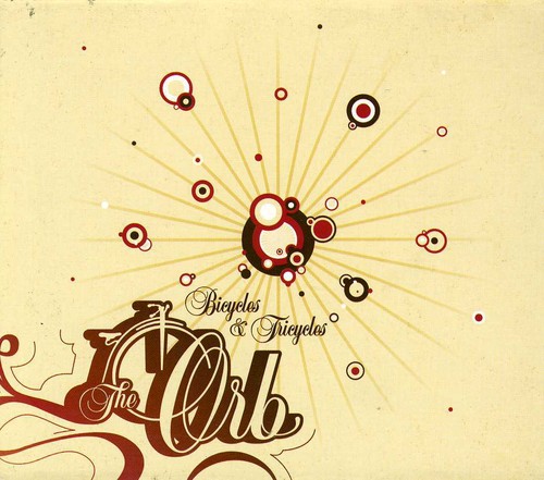 The Orb - Bicycles & Tricycles [Import]