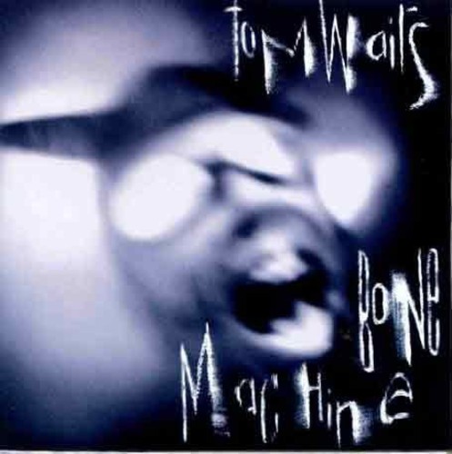 Tom Waits - Bone Machine