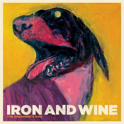 Iron And Wine - Shepherd's Dog [Includes Bonus Tracks]