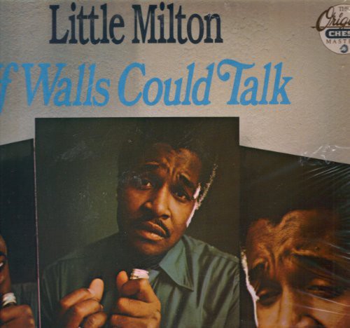 Little Milton - If Walls Could Talk