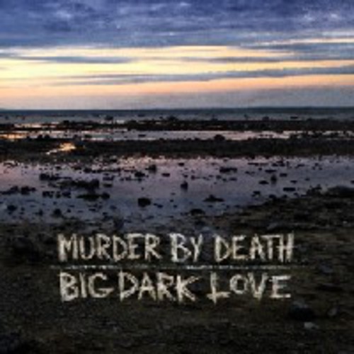 Murder By Death - Big Dark Love [Vinyl]