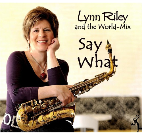 Lynn Riley - Lynn Riley & the World-Mix Say What